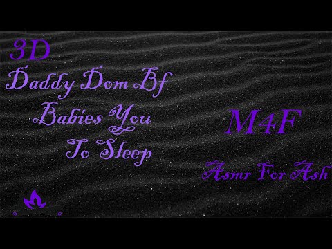 (M4F) Daddy Dom Bf Babies You To Sleep [Asmr For Ash, Roleplay Asmr, 3D]