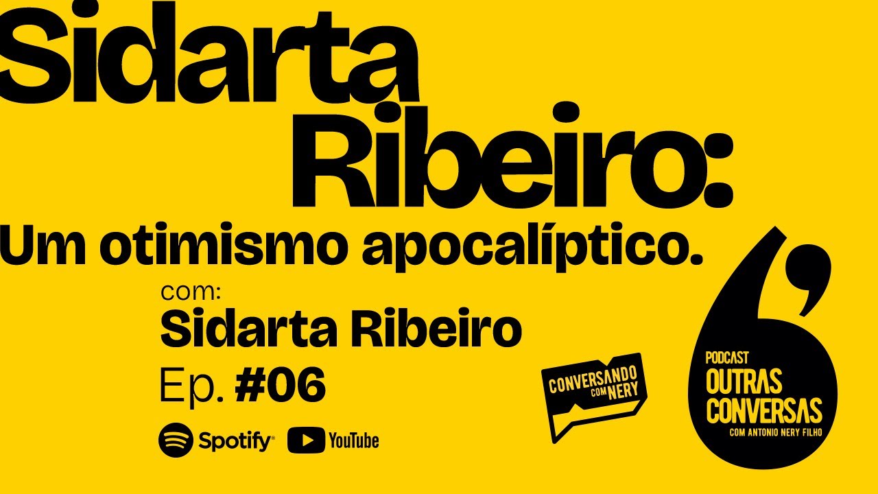 Sidarta Ribeiro: Um otimismo apocalíptico - Outras Conversas - 006