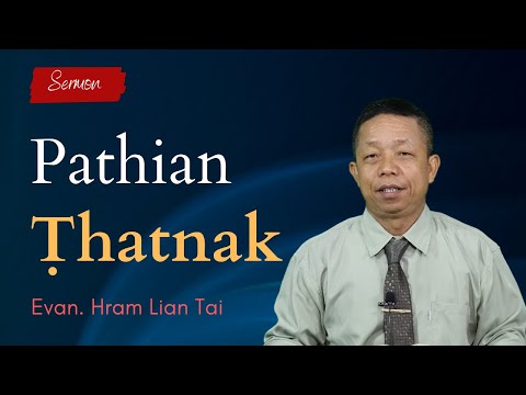 Pathian Thu : Pathian Ṭhatnak - Evan. Hram Lian Tai