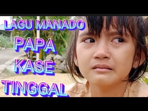 MENANGIS😭lagu MANADO terbaru ,,PAPA KASE TINGGAL-Ratih Mokodompit