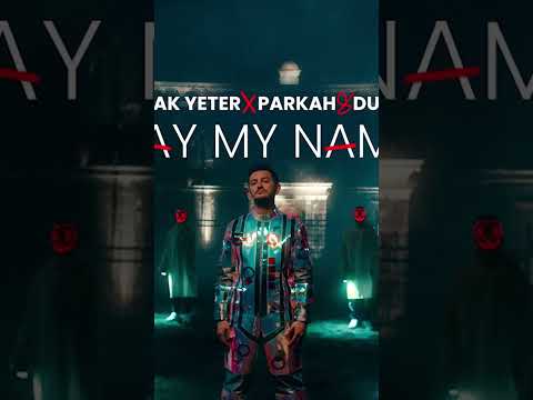 Burak Yeter x Parkah & Durzo - Say My Name I Burak Yeter x Parkah & Durzo - Di mi nombre