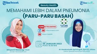 BEAUTY HEALTH: Memahami Lebih Dalam Pneumonia (Paru-paru Basah)