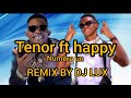 TENOR FEAT HAPPY DEFFOULAN Numero Un Remix By DJ Lux Lux Remix