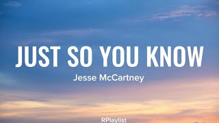 Jesse McCartney - Just So You Know | Lyrics