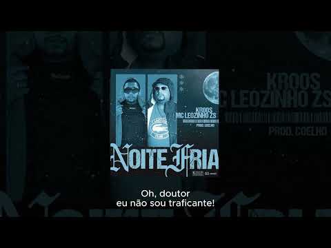 MC LEOZINHO ZS - NOITE FRIA Ft. KROOS (Prod. Coelho no Beat) [LETRA]