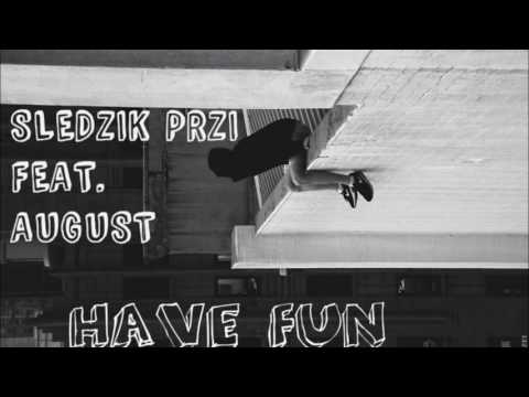 Śledzik PRZI feat. August - Have Fun