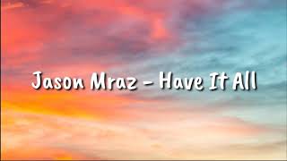 Download lagu Jason Mraz - Have It All (Terjemahan Lirik) mp3 Download lagu Jason Mraz - Have It All (Terjemahan Lirik) mp3