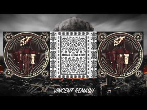 DJ SNAKE vs GARMIANI -bomb a propaganda ( VINCENT REMASH )