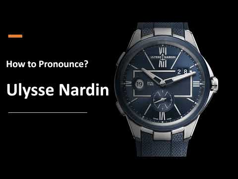 How to Pronounce Ulysse Nardin
