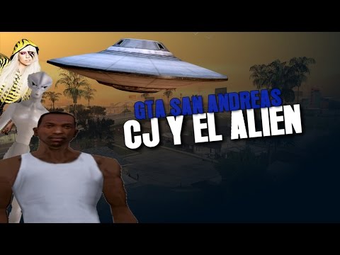 Gta Sa | Cj y El Alien (loquendo)