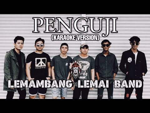 LEMAMBANG LEMAI BAND - PENGUJI (karaoke version)