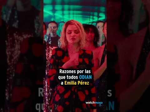 ¡Razones por las que todos ODIAN Emilia Pérez!