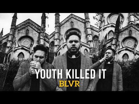 Youth Killed It - BLVR (Official Video)
