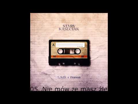 05. E.N.D x Person- Nie mów że masz źle (Stary Kaseciak)