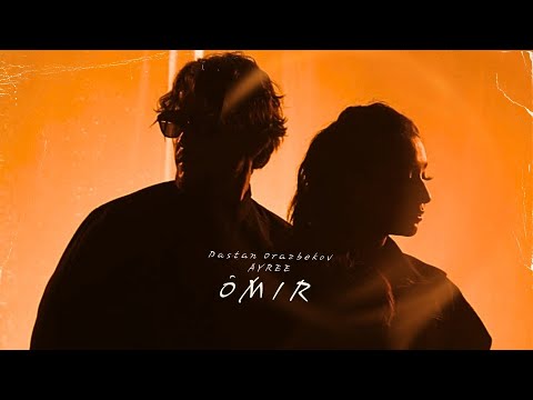 Dastan Orazbekov & Ayree - Ómir