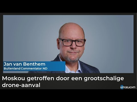 Uitgelicht! 30 mei 2023 - Jan van Benthem over  drone-aanval op Moskou