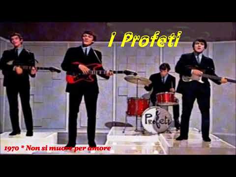 I Profeti / Non si muore per amore  1970