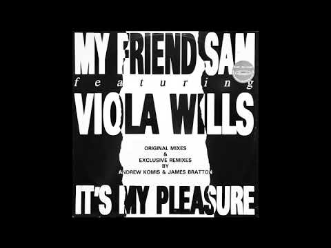 My Friend Sam Feat Viola Wills   Its My Pleasure   E Squire Mix