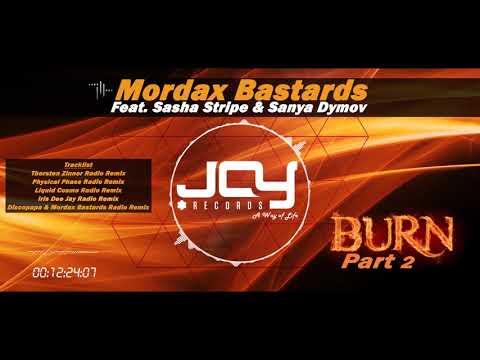 Mordax Bastards feat. Sasha Stripe & Sanya Dymov - Burn (Iris Dee Jay Remix)