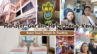 RAMBLER GARDEN HOTEL HONGKONG (2k+ per night) | Room Tour  | Temple Street Foodtrip
