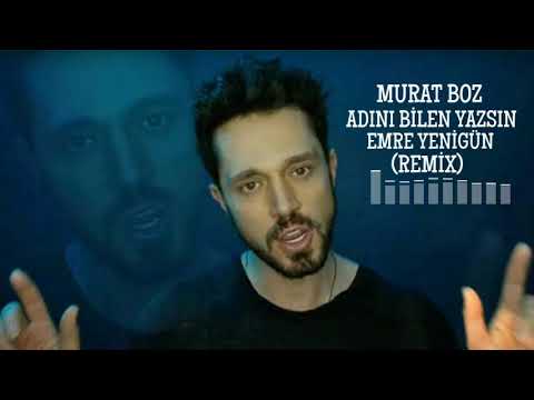 Dj Emre Yenigün ft. Murat Boz - Adını Bilen Yazsın (Remix)