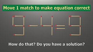 Fix the equation by moving 1 stick | Math puzzle 9-4=9 | Move 1 match to fix the equation