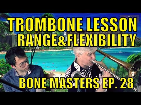 Trombone Lessons: Range and Flexibility - Bone Masters: Ep. 28 - Scott Whitfield - Master Class