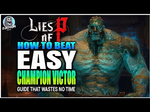 HOW TO BEAT Bane, I Mean Champion Victor BOSS Ridiculously EASY GUIDE | Lies Of P