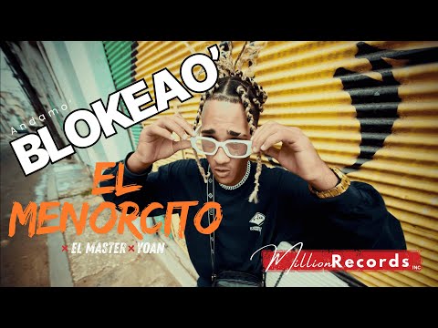 EL MENORCITO ❌ EL MASTER ❌ YOAN   - ANDAMO’ BLOKEAO’ (Prod. by Rikki B.) [Official Video]