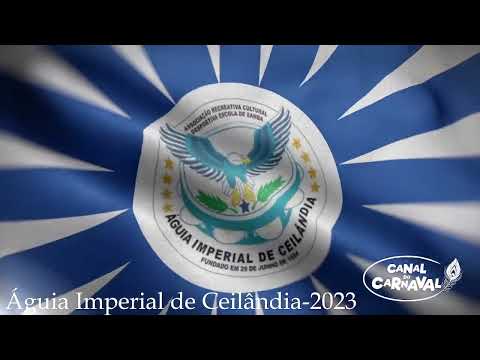 Águia Imperial de Ceilândia 2023 | Brasília DF