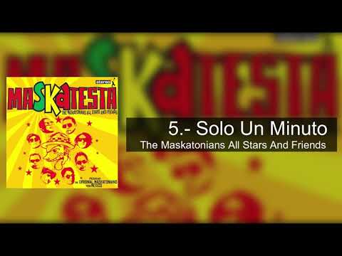 5.- Solo Un Minuto - Maskatesta (The Maskatonians All Star And Friends)