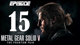 Episode / Mission 15 | FOOTPRINTS OF PHANTOMS | Metal Gear Solid V: The Phantom Pain PS5 Gameplay
