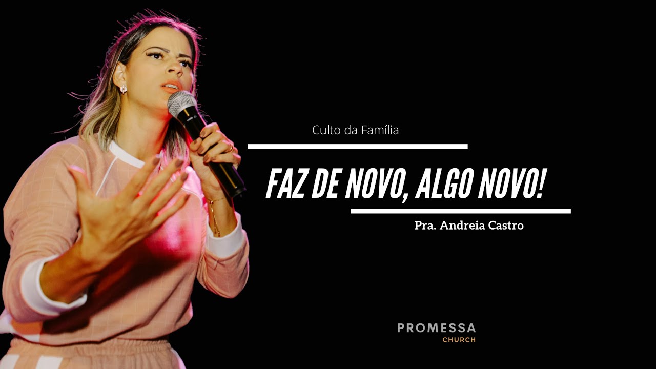 Faz de novo, algo novo! | Pra. Andreia Castro