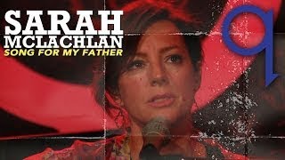 Song For My Father by Sarah McLachlan : Live