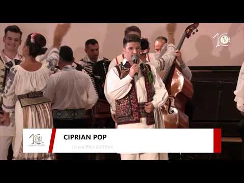 10 ani Pro Datina - Ciprian Pop și Ansamblul ”Pro Datina”