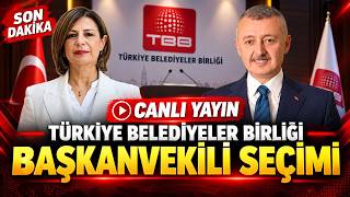 #CANLI | Türkiye Belediyeler Birliği Başkanvekili Seçimi