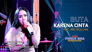 Download lagu BUTA KARENA CINTA - MEI WULLAN 'NEW PRIMAEGA' || LIVE.DS.GUMAYUAN,KEC.DUKUWARUH-KAB.TEGAL mp3