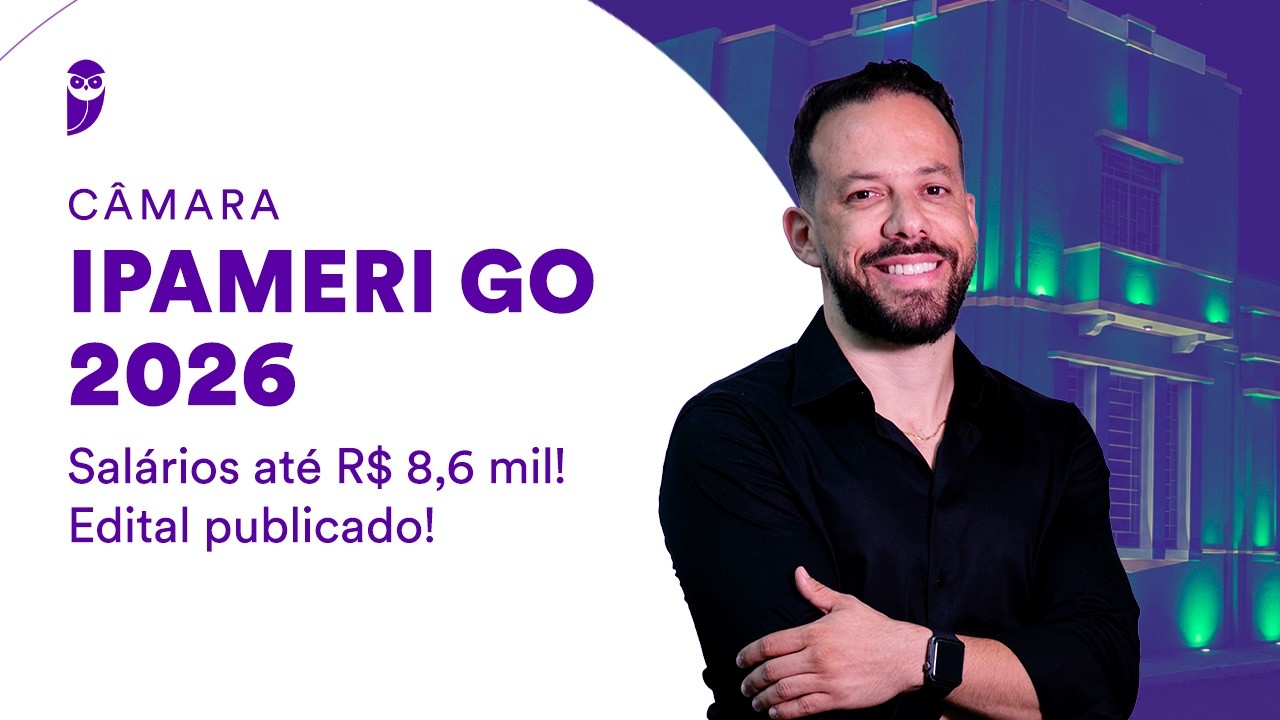 Concurso Câmara Ipameri GO 2026 - Salários até R$ 8,6 mil! - Edital publicado