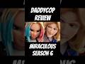 Daddycop Review Miraculous Season 6 Episode 4 Miraculous Miraculousseason6 Miraculousladybug