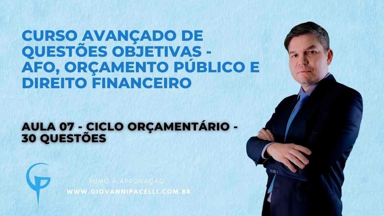 Aula 07 - Ciclo Orçamentário - 30 questões Prof. Giovanni Pacelli
