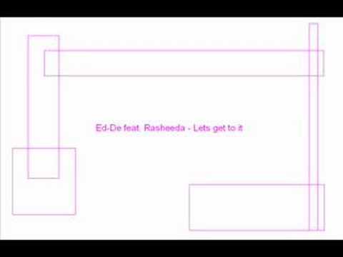 Ed-De feat Rasheeda - Lets get to it