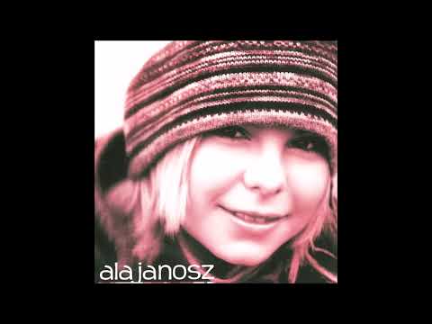 Alicja Janosz - Ala Janosz (FULL ALBUM)
