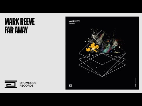 Mark Reeve - Far Away [Drumcode]