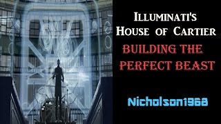 Illuminati's House of Cartier/Building the Perfect Beast