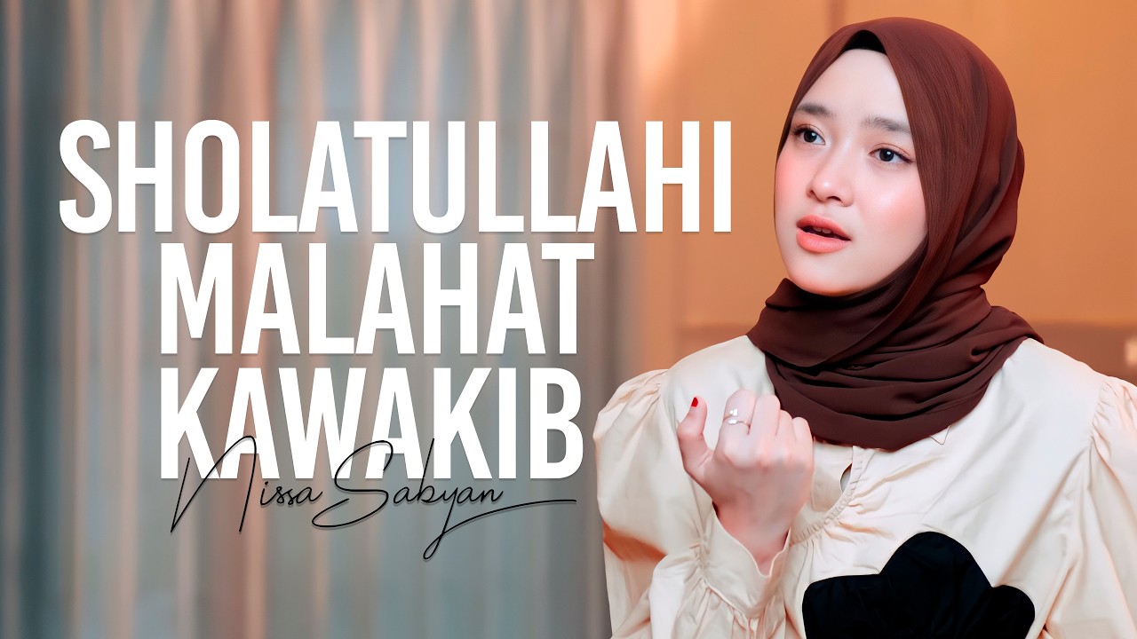 Sholatullahi Malahat Kawakib (Lyric Video) - NISSA SABYAN