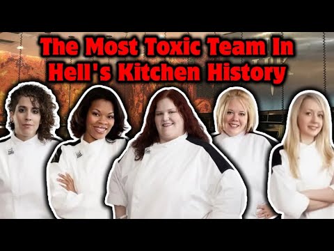 The Most Toxic, Cattiest, And Nasty Team In Hell's Kitchen History - Full Story