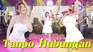 Download lagu TANPO HUBUNGAN - SHEPIN MISA | OM. SASKARA | PADAHAL ATI WES PENGEN DADI SIJI mp3