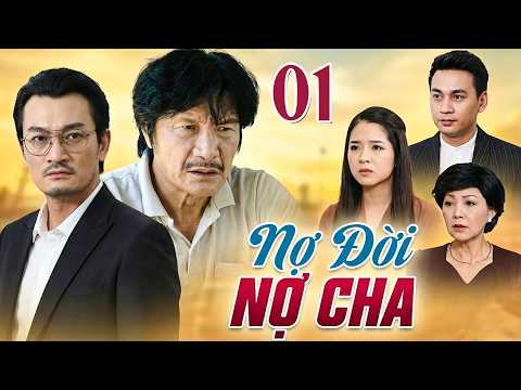 NỢ ĐỜI NỢ CHA Tập 1 | Phim Việt Nam Hay Mới Nhất | Phim Tâm Lý Tình Cảm Việt Nam Hay Nhất 2026