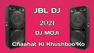 Chaahat Ki Khushboo Ko Officail Love Dj Bass Mix M