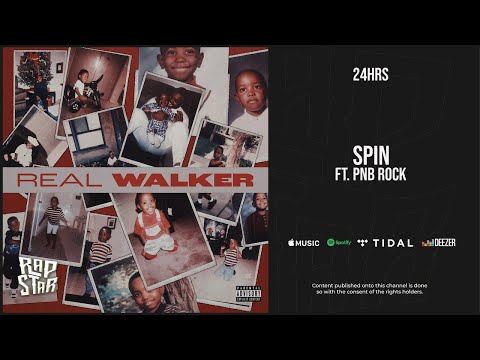 24hrs - ''Spin'' Ft. PnB Rock (Real Walker)